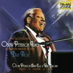 Oscar Peterson Trio: Saturday Night At the Blue Note (Live) - Oscar Peterson Trio Oscar Peterson Trio: Saturday Night At the Blue Note (Live) - Oscar Peterson Trio