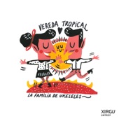 La Familia de Ukeleles - Vereda Tropical (En Vivo)