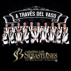 A Través del Vaso - Single - Banda Los Sebastianes