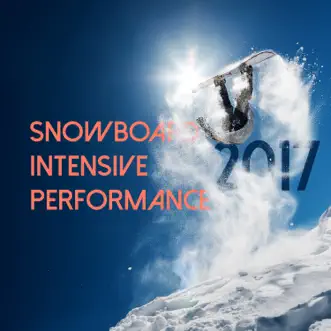 Snowboard Intensive Performance 2017 by Various Artists album reviews, ratings, credits