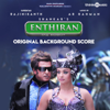 Enthiran (Original Background Score) - A.R. Rahman