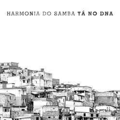 Tà No DNA - Harmonia do Samba