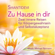 Shantidevi - Zu Hause in Dir: Zwei innere Reisen für Körpergewahrsein und Selbstakzeptanz