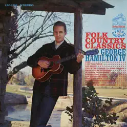 Folk Country Classics - George Hamilton IV
