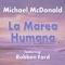 La Marea Humana (feat. Robben Ford) - Michael McDonald lyrics