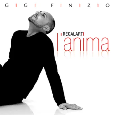 Regalarti l'anima - Gigi Finizio