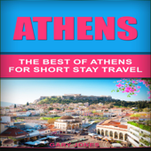Athens: The Best of Athens for Short Stay Travel: Short Stay Travel - City Guides (Unabridged) - Gary Jones Cover Art