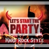 Let's Start the Party - Hard Rock Style