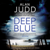 Deep Blue (Unabridged) - Alan Judd