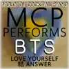 MCP Performs BTS - Love Yourself: Answer (Instrumental) album lyrics, reviews, download