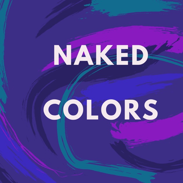 Naked Colors By Naked Colors On Apple Podcasts My XXX Hot Girl