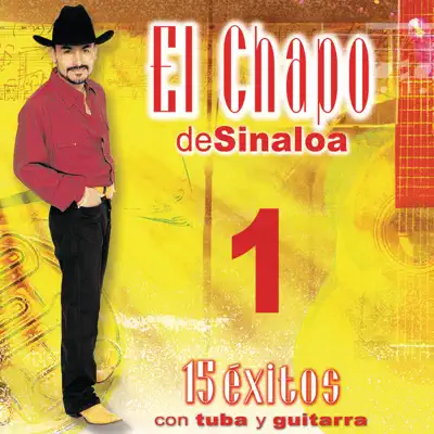 15 Éxitos Con Tuba y Guitarra, Vol. 1 - El Chapo De Sinaloa