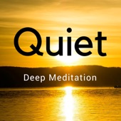 Quiet - Relaxing Calm Music for Serenity with the Best Soothing Sounds of Nature for Inner Peace and Deep Meditation artwork