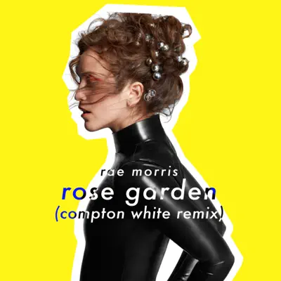 Rose Garden (Compton White Remix) - Single - Rae Morris