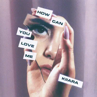 How Can You Love Me - Single - Kiiara