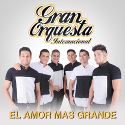 Gran Orquesta Internacional - El Amor Más Grande
