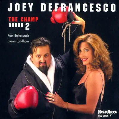 The Champ Round Two - Joey DeFrancesco