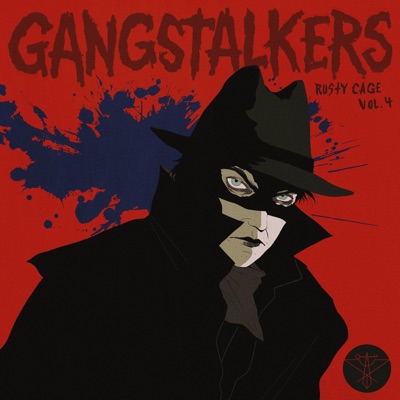 Gangstalkers, Vol. 4 - Rusty Cage