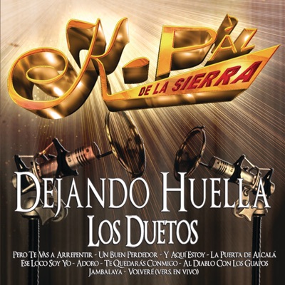 Dejando Huella (Los Duetos) - K-Paz De La Sierra
