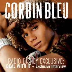 Radio Disney Exclusive: Deal With It + Exclusive Interview - Single - Corbin Bleu