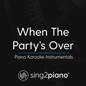Sing2Piano - When The Party's Over (Originally Performed by Billie Eilish)