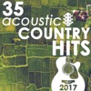 35 Acoustic Country Hits of 2017 (Instrumental)