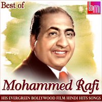 Mohammed Rafi - Best of Mohd. Rafi His Evergreen Bollywood Film Hindi Hits Songs artwork