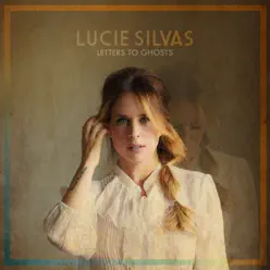 Letters to Ghosts - Lucie Silvas