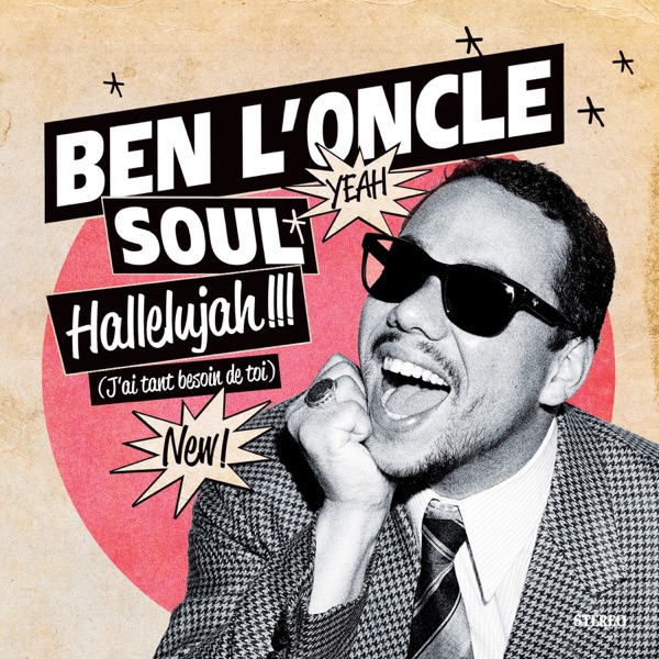 Hallelujah !!! (J'Ai Tant Besoin De Toi) - Single - Ben l'Oncle Soul