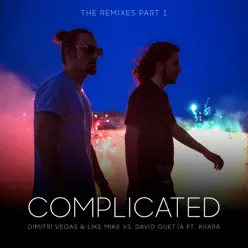 Complicated (feat. Kiiara) [The Remixes, Pt. 1] - EP - Dimitri Vegas & Like Mike
