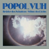 Popol Vuh - Brüder des Schattens - Söhne des Lichts