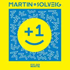 +1 (Radio Edit) [feat. Sam White] - Single - Martin Solveig