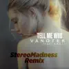 Tell Me Who (feat. Eneli) [Stereomadness Remix] - Single album lyrics, reviews, download