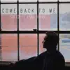 Come Back to Me (feat. Jenna Transki) - Single album lyrics, reviews, download