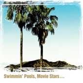 Swimmin' Pools, Movie Stars… artwork