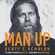 Scott C. Schuler - Man Up (Unabridged)