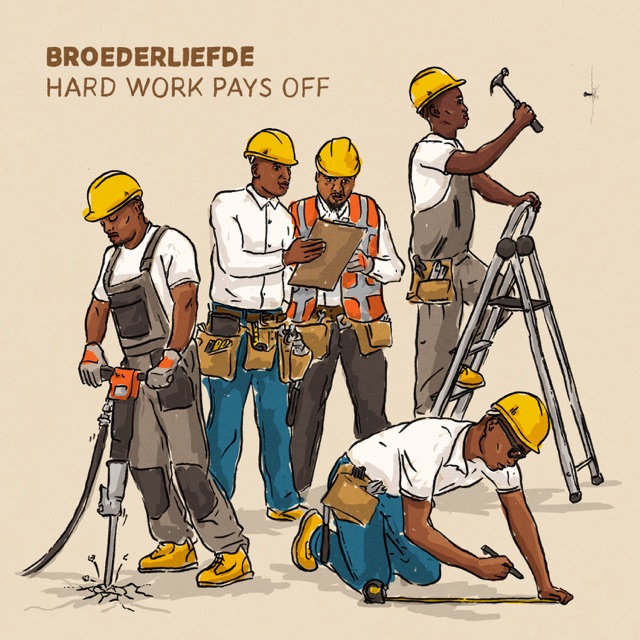 Broederliefde - Hard Work Pays Off (feat. Nev-ielgg)