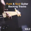 Funk Soul Guitar Backing Tracks, Vol. 2 album lyrics, reviews, download