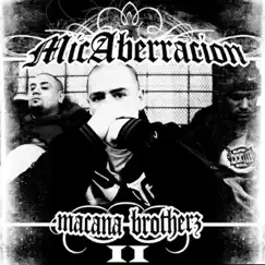 Mic Aberración (Macana Brotherz II) by El Bruto Chr, Dj Audaz & Jack Dee album reviews, ratings, credits