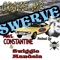 Swerve (feat. Constantine & Swiggle Mandela) - Craze MC lyrics