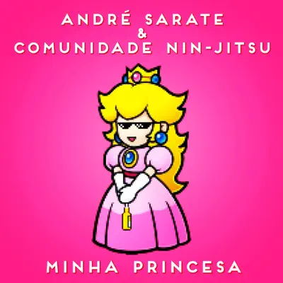 Minha Princesa - Single - Comunidade Nin-Jitsu