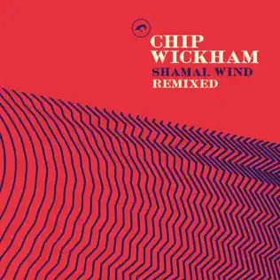 descargar álbum Chip Wickham - Shamal Wind Remixed