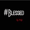 #Blessed - Jay Arroyo lyrics