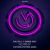 Horny (Popcorn Poppers Remix) - Single