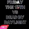 Friday the 13th VS Dead by Daylight Rap Battle song lyrics