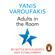 Yanis Varoufakis - Adults In The Room