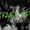 Raise Up (feat. KB Westwood, BH, Greatest & JB) - Single album lyrics, reviews, download