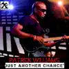 Just Another Chance - Single album lyrics, reviews, download