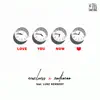 Love You Now (feat. Luke Kennedy) - Single album lyrics, reviews, download