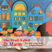St. Martin: Aus dem Leben eines heiligen Mannes - Ellen Strauß-Wallisch